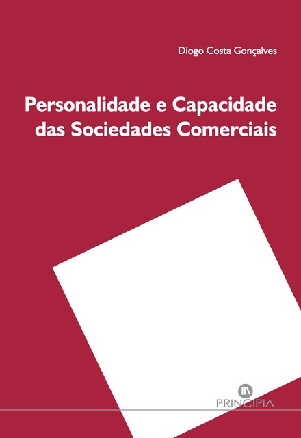 Personalidade e Capacidade das Sociedades Comercia, Diogo Costa Gonçalves