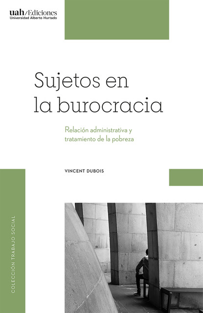 Sujetos en la burocracia, Vincent Dubois