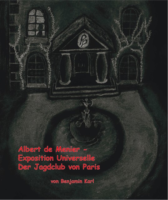 Albert de Menier – Exposition Universelle Der Jagdclub von Paris, Benjamin Karl