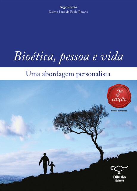 Bioética, pessoa e vida, ALICE TEIXEIRA FERREIRA, ANA LÚCIA DE VASCONCELLOS LIBERATO, CILENE RENNÓ JUNQUEIRA, CLÁUDIO GIOVANNI MADASI, DANTE MARCELLO CLARAMONTE GALLIAN, DOUGLAS JORGE ARÃO, Dalton Luiz de Paula Ramos, ELAINE CRISTINA CAMILLO DA SILVA, ELIZA SOPHIA DELBON ATIÊ JOR