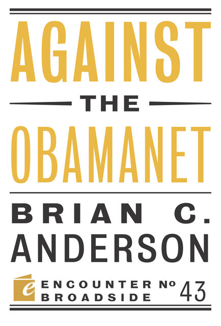 Against the Obamanet, Brian Anderson