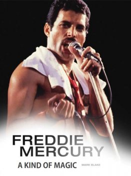 Freddie Mercury: A Kind of Magic, Mark Blake