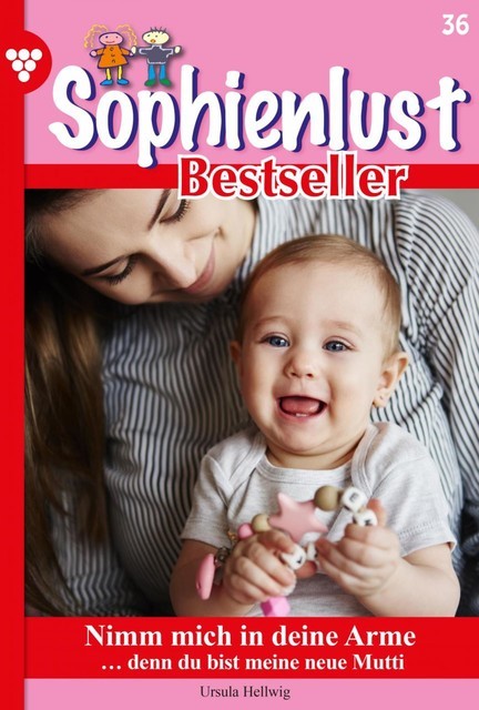 Sophienlust Bestseller 36 – Familienroman, Ursula Hellwig