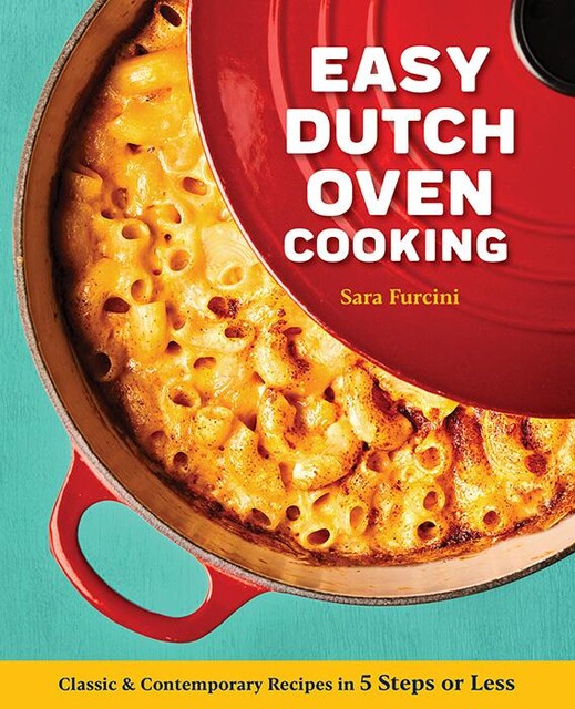 Easy Dutch Oven Cooking, Sara Furcini