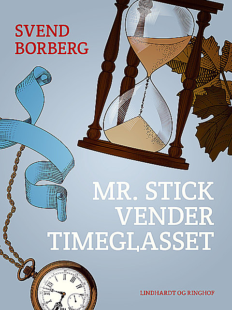 Mr. Stick vender timeglasset, Svend Borberg