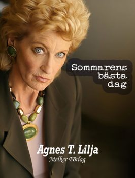 Sommarens bästa dag, Agnes T. Lilja