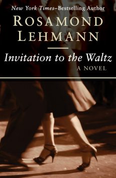 Invitation to the Waltz, Rosamond Lehmann