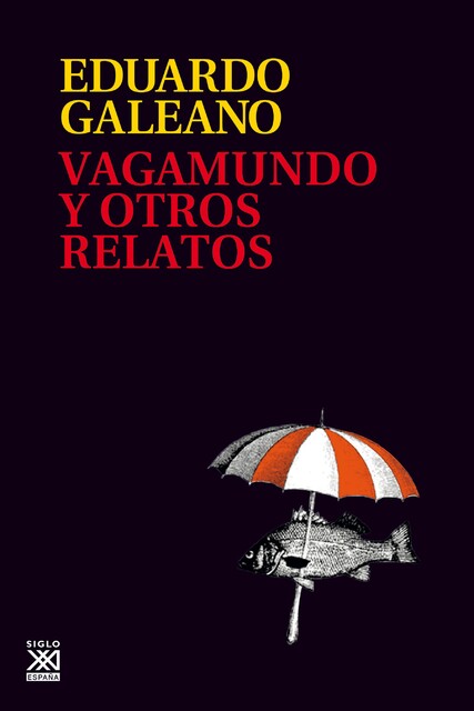 Vagamundo y otros relatos, Eduardo Galeano