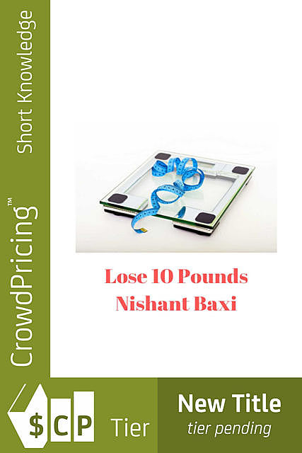 Lose 10 Pounds – Discover How to Lose Weight In 10 Days, Charlotte Kobetis