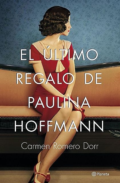 El último regalo de Paulina Hoffmann (Volumen independiente) (Spanish Edition), Carmen Romero Dorr