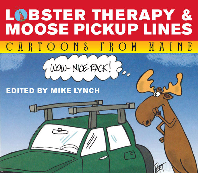 LOBSTER THERAPY & MOOSE PICK-UP LINES, Mike Lynch