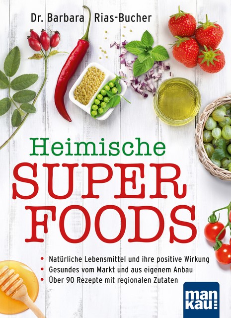 Heimische Superfoods, Barbara Rias-Bucher