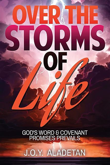 Over the Storms of Life, J.O. Y. Aladetan
