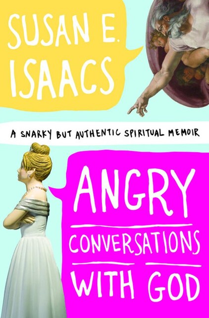 Angry Conversations with God, Susan Isaacs