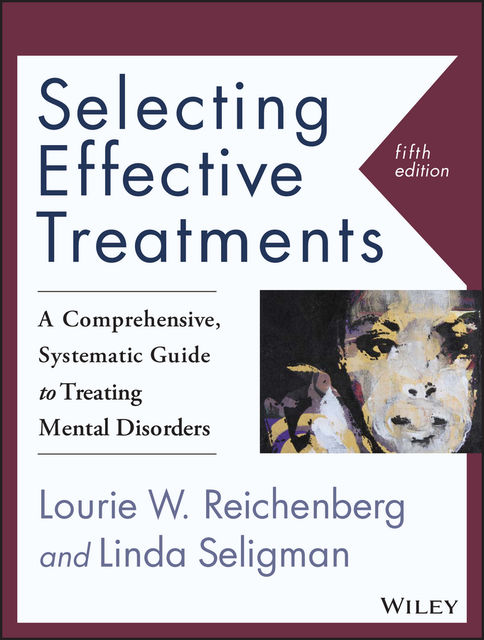 Selecting Effective Treatments, Lourie W.Reichenberg, Linda Seligman
