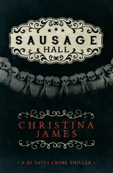 Sausage Hall, Christina James