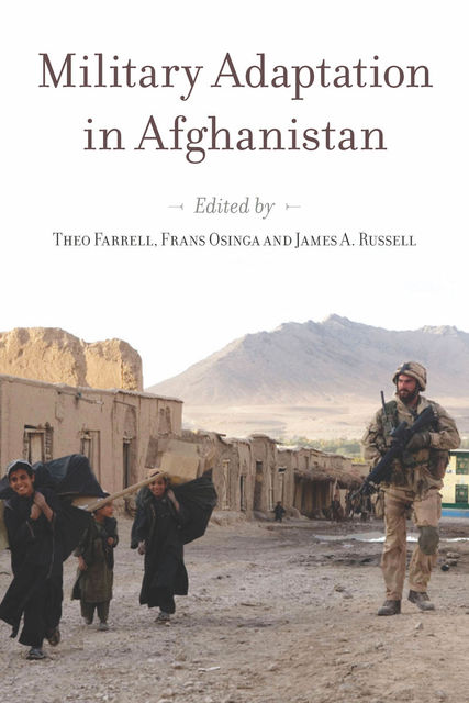 Military Adaptation in Afghanistan, James Russell, Frans Osinga, Theo Farrell