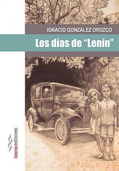 Los días de «Lenín», Ignacio González Orozco