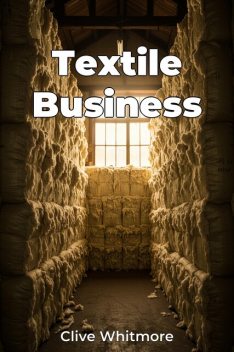 Textile Business, Clive Whitmore