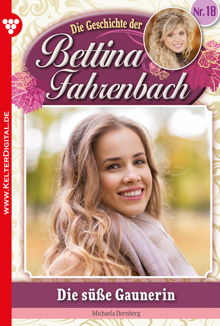 Bettina Fahrenbach 18 – Liebesroman, Michaela Dornberg