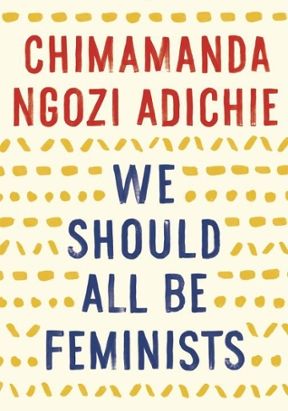 Мы все должны быть феминистами, Чимаманда Адичи