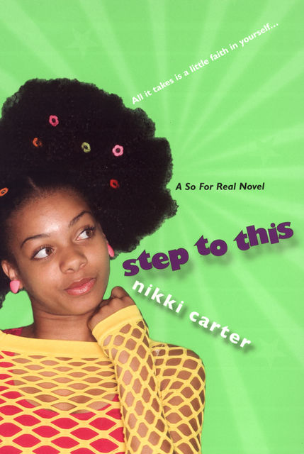 Step To This: A So For Real Novel, Nikki Carter
