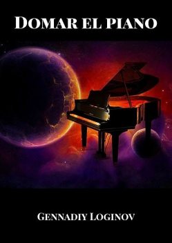 Domar el piano, Gennadiy Loginov