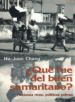 Qué Fue Del Buen Samaritano, Ha Joon Chang