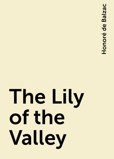 The Lily of the Valley, Honoré de Balzac