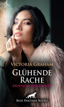 Glühende Rache | Erotische Geschichte, Victoria Graham