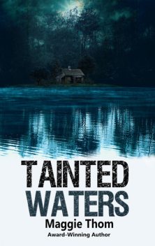 Tainted Waters, Maggie Thom