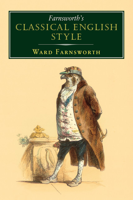 Farnsworth's Classical English Style, Ward Farnsworth