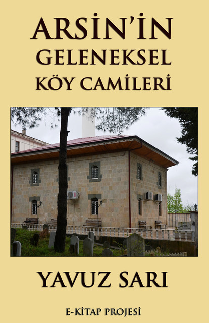 Arsin'in Geleneksel Köy Camileri, Yavuz Sarı