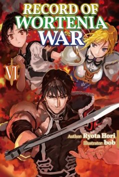 Record of Wortenia War: Volume 6, Ryota Hori