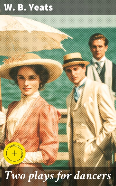 Two plays for dancers, William Butler Yeats