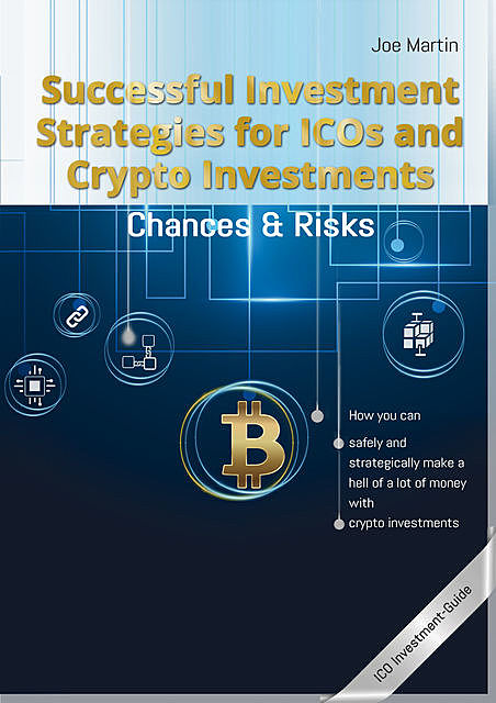 Successful Investment Strategies for ICOs and Crypto Investments, Joe Martin