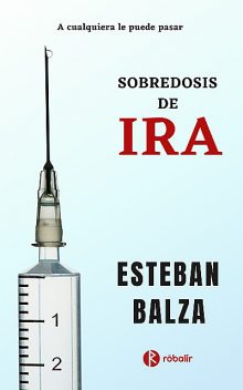 Sobredosis de Ira, Esteban Balza