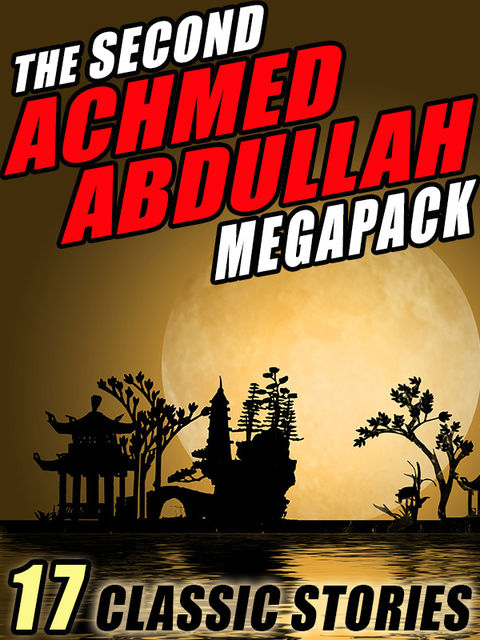 The Second Achmed Abdullah Megapack, Achmed Abdullah