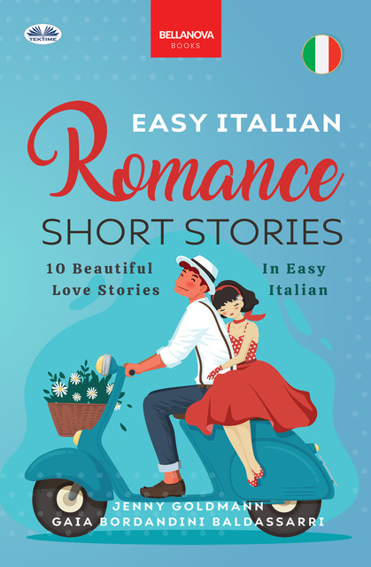 Easy Italian Romance Short Stories-10 Beautiful Love Stories In Easy Italian, Jenny Goldmann