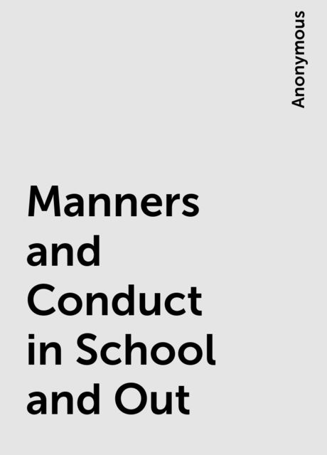 Manners and Conduct in School and Out, 