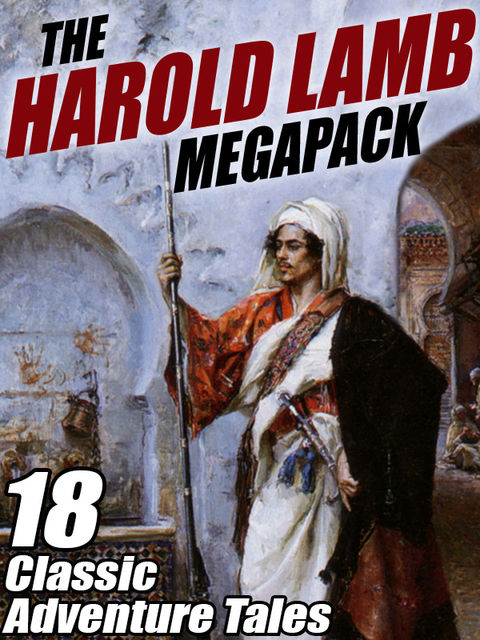 The Harold Lamb Megapack, Harold Lamb