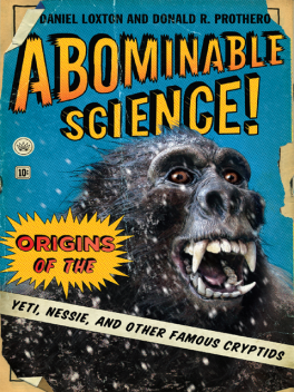 Abominable Science, Donald R.Prothero, Daniel Loxton