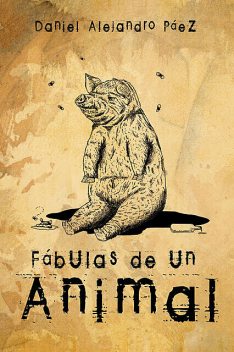 Fábulas del animal, Daniel Alejandro Páez