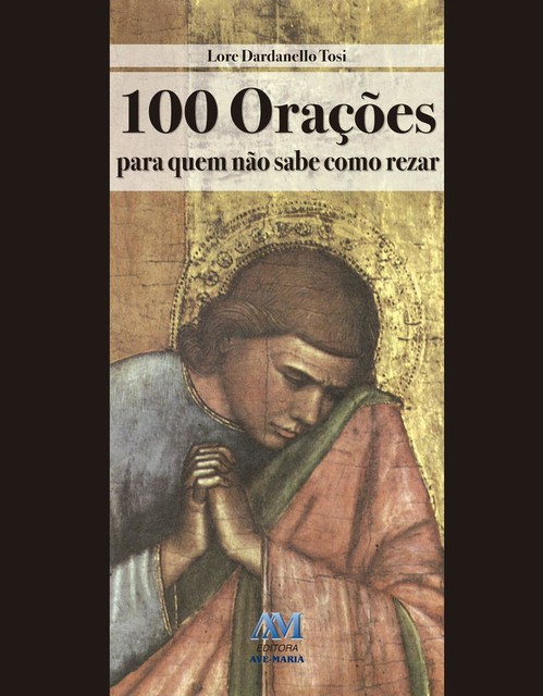 100 orações para quem não sabe como rezar, Lore Dardanello Tosi