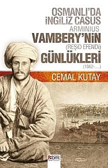 Osmanlı'da İngiliz Casus Vambery'nin Günlükleri, Cemal Kutay