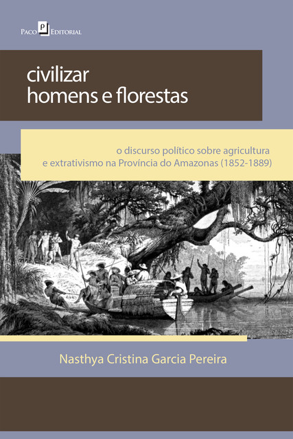 Civilizar homens e florestas, Nasthya Cristina Garcia Pareira