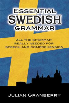 Essential Swedish Grammar, Julian Granberry