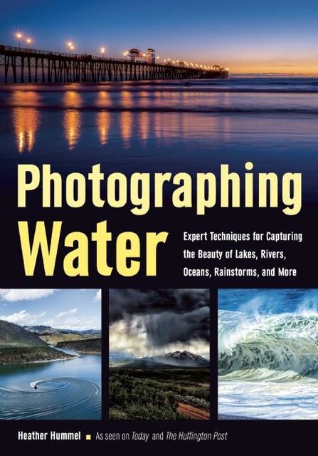 Photographing Water, Heather Hummel