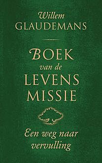 Boek van de levensmissie, Willem Glaudemans