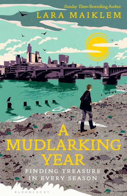 A Mudlarking Year, Lara Maiklem